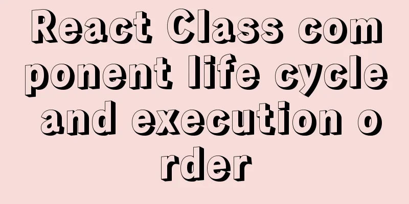 React Class component life cycle and execution order