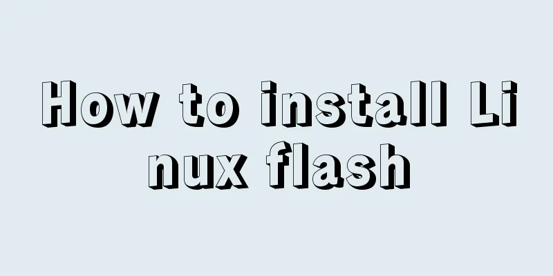 How to install Linux flash
