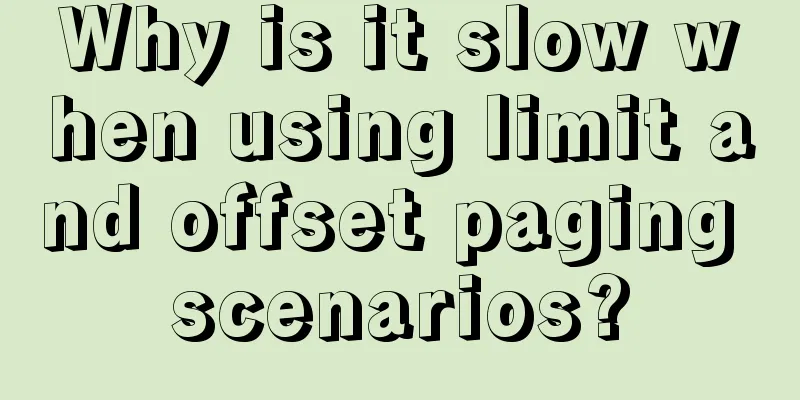 Why is it slow when using limit and offset paging scenarios?