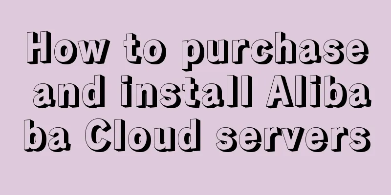 How to purchase and install Alibaba Cloud servers