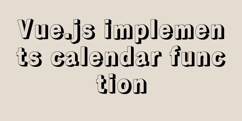 Vue.js implements calendar function