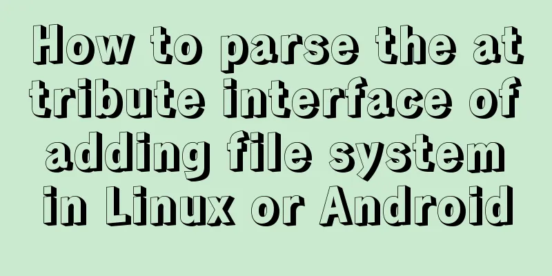 How to parse the attribute interface of adding file system in Linux or Android