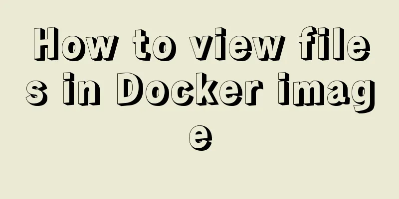 How to view files in Docker image