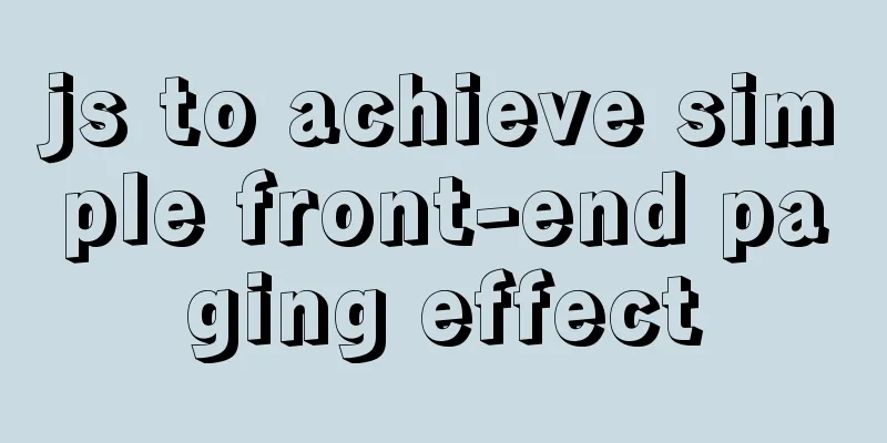 js to achieve simple front-end paging effect