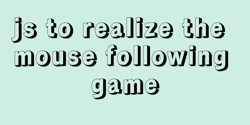js to realize the mouse following game