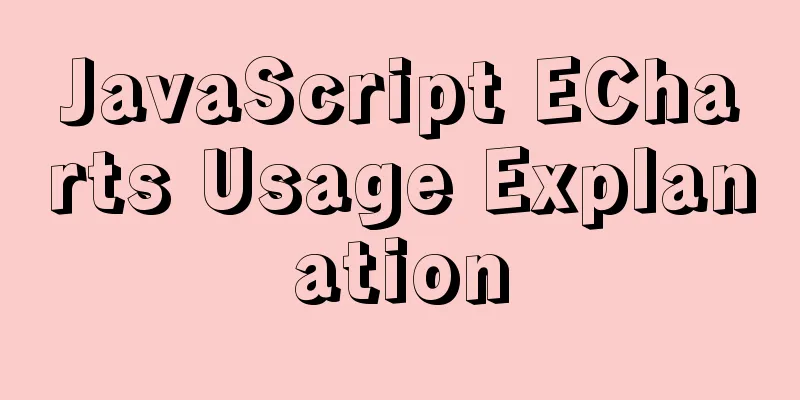JavaScript ECharts Usage Explanation