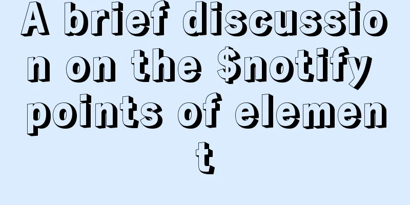 A brief discussion on the $notify points of element