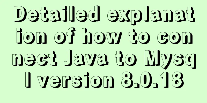 Detailed explanation of how to connect Java to Mysql version 8.0.18