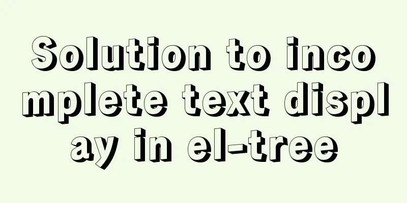 Solution to incomplete text display in el-tree
