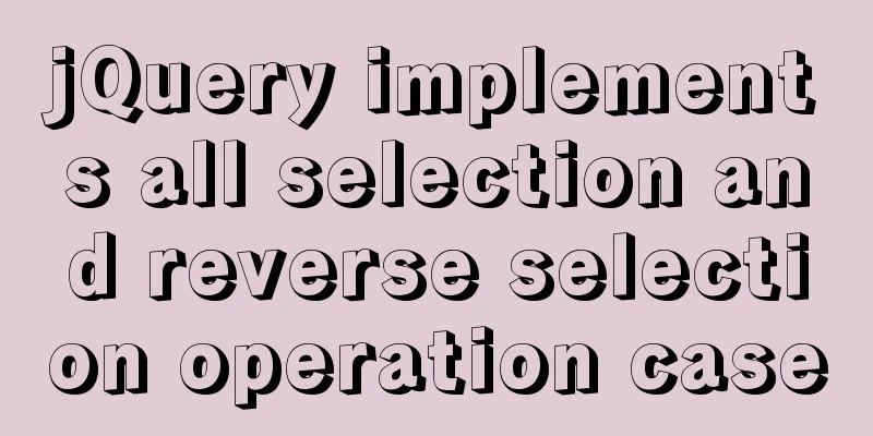 jQuery implements all selection and reverse selection operation case