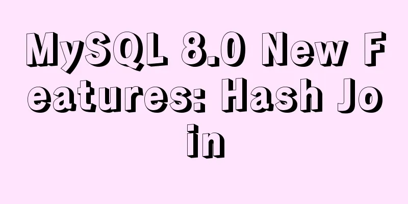 MySQL 8.0 New Features: Hash Join