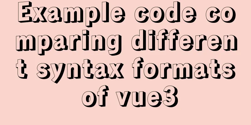 Example code comparing different syntax formats of vue3