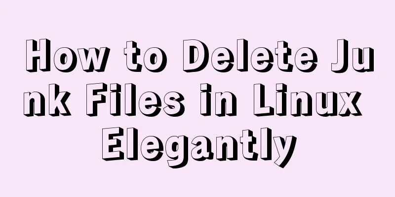 How to Delete Junk Files in Linux Elegantly