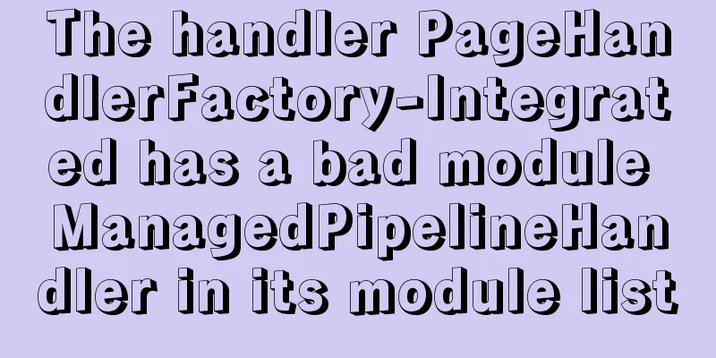 The handler PageHandlerFactory-Integrated has a bad module ManagedPipelineHandler in its module list