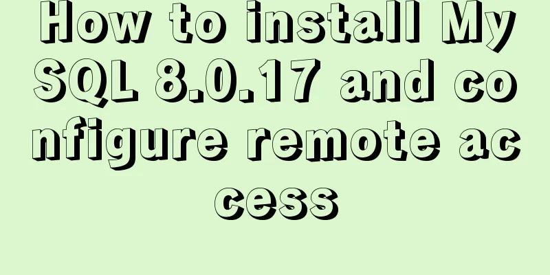How to install MySQL 8.0.17 and configure remote access