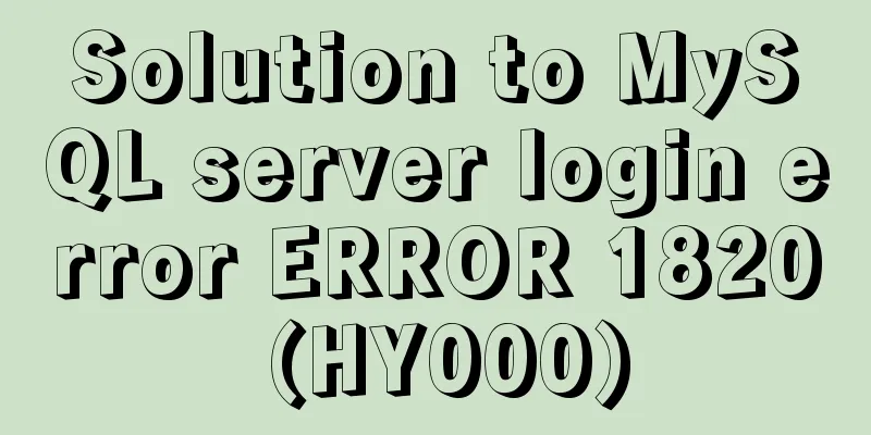 Solution to MySQL server login error ERROR 1820 (HY000)