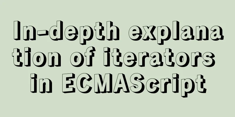In-depth explanation of iterators in ECMAScript