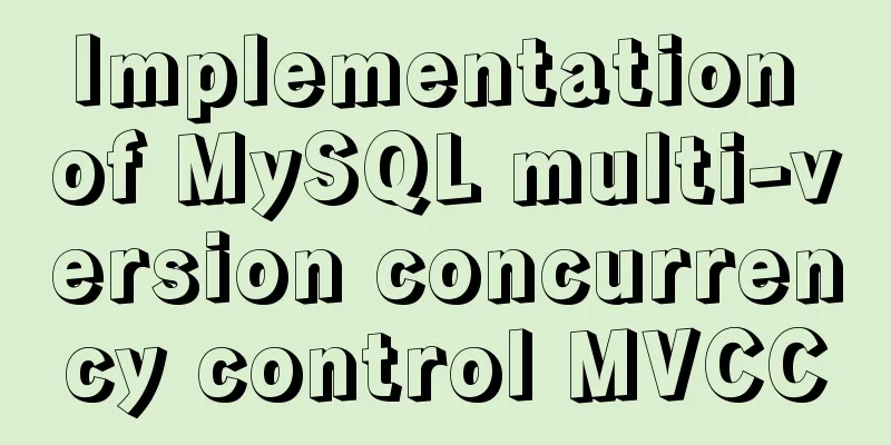 Implementation of MySQL multi-version concurrency control MVCC