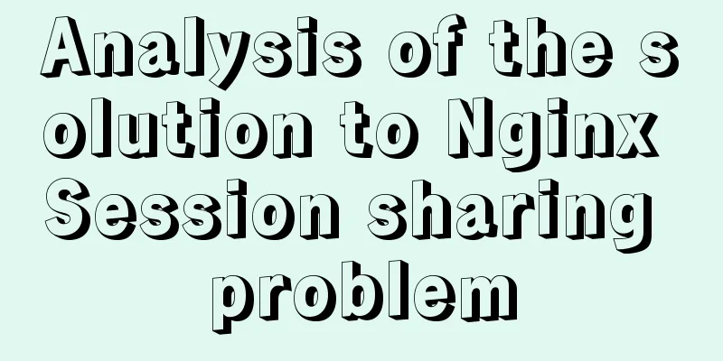 Analysis of the solution to Nginx Session sharing problem