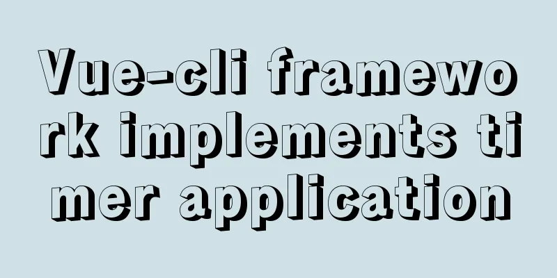 Vue-cli framework implements timer application