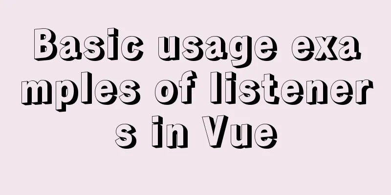Basic usage examples of listeners in Vue