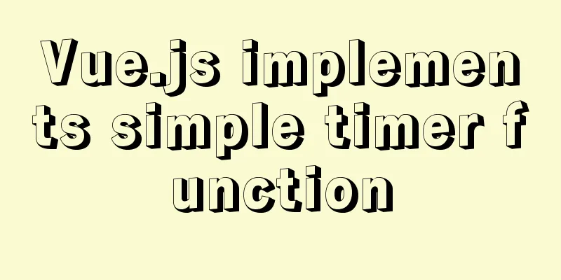 Vue.js implements simple timer function
