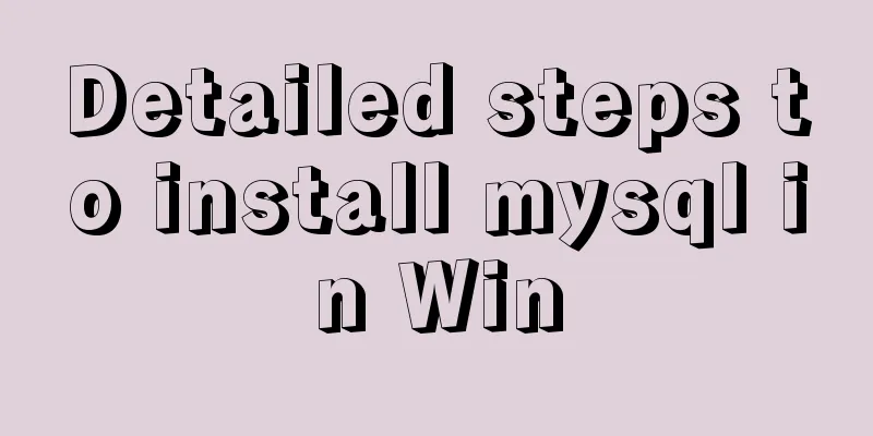 Detailed steps to install mysql in Win