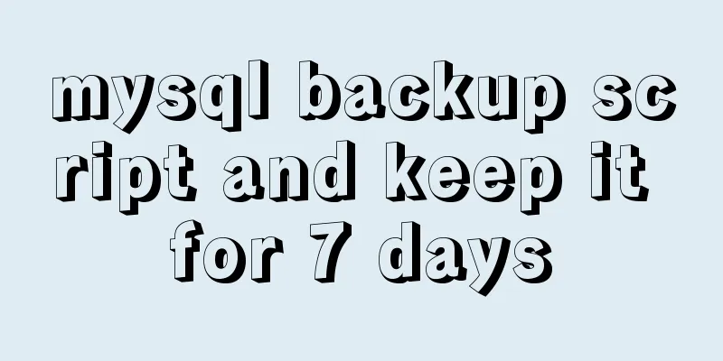 mysql backup script and keep it for 7 days