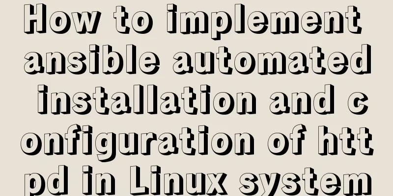 How to implement ansible automated installation and configuration of httpd in Linux system