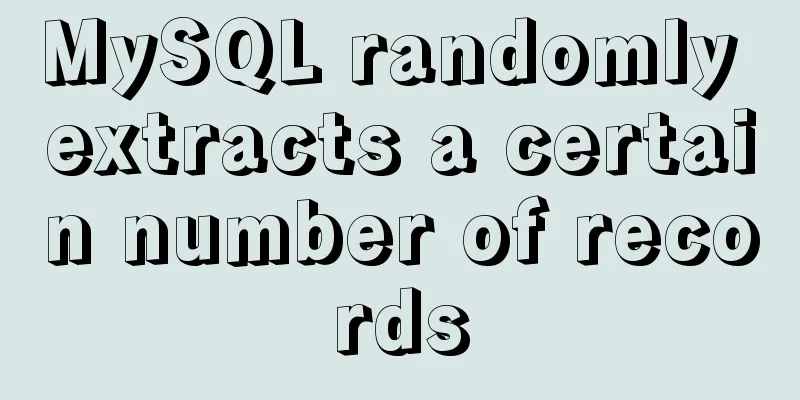 MySQL randomly extracts a certain number of records