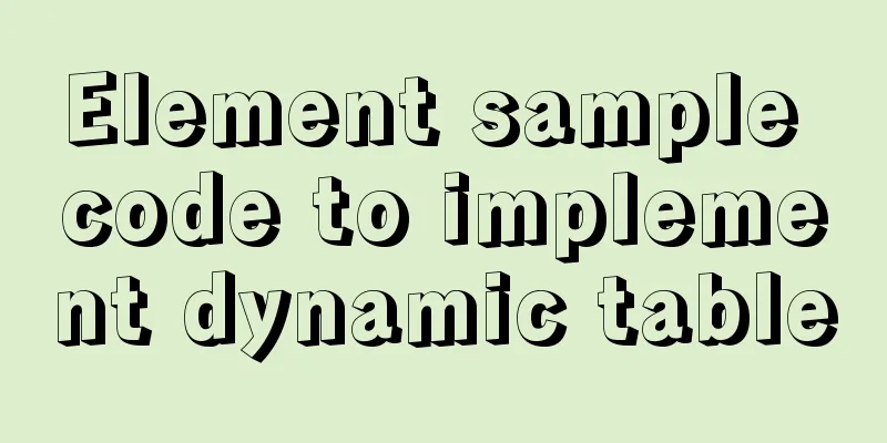 Element sample code to implement dynamic table