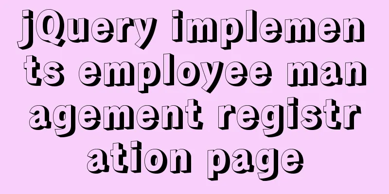jQuery implements employee management registration page