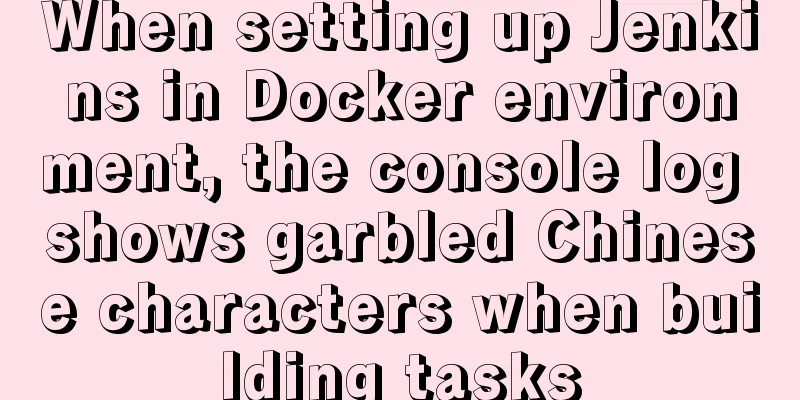 When setting up Jenkins in Docker environment, the console log shows garbled Chinese characters when building tasks