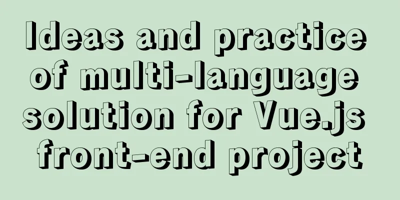 Ideas and practice of multi-language solution for Vue.js front-end project