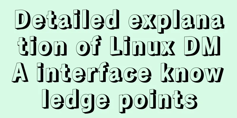 Detailed explanation of Linux DMA interface knowledge points
