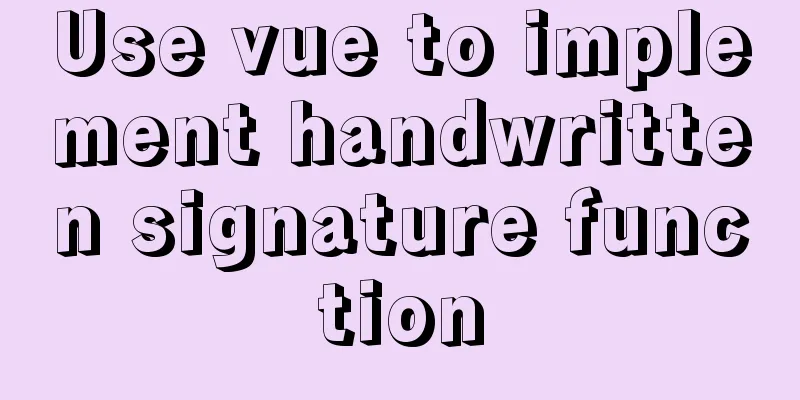 Use vue to implement handwritten signature function