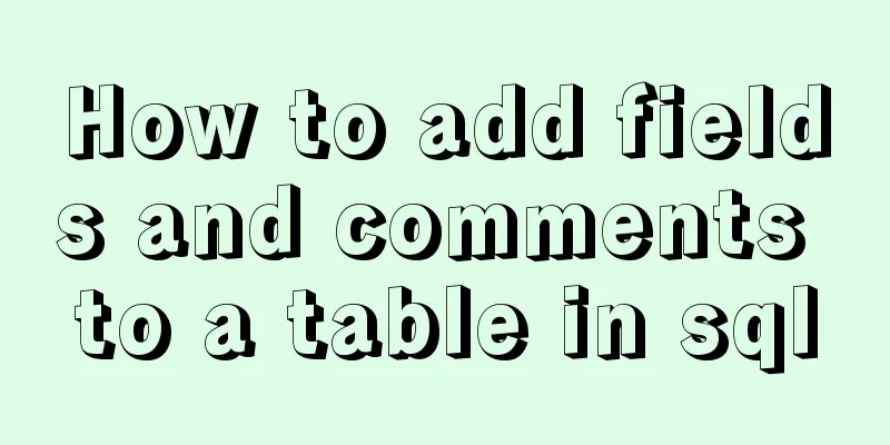 How to add fields and comments to a table in sql