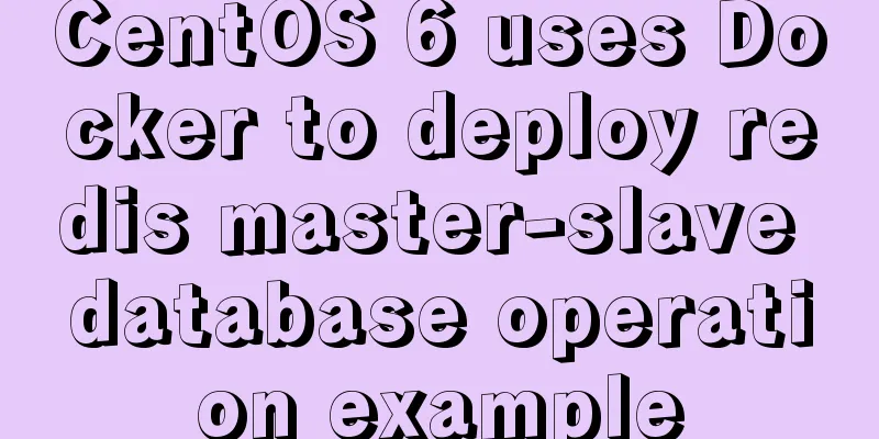CentOS 6 uses Docker to deploy redis master-slave database operation example