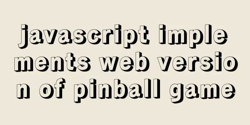javascript implements web version of pinball game