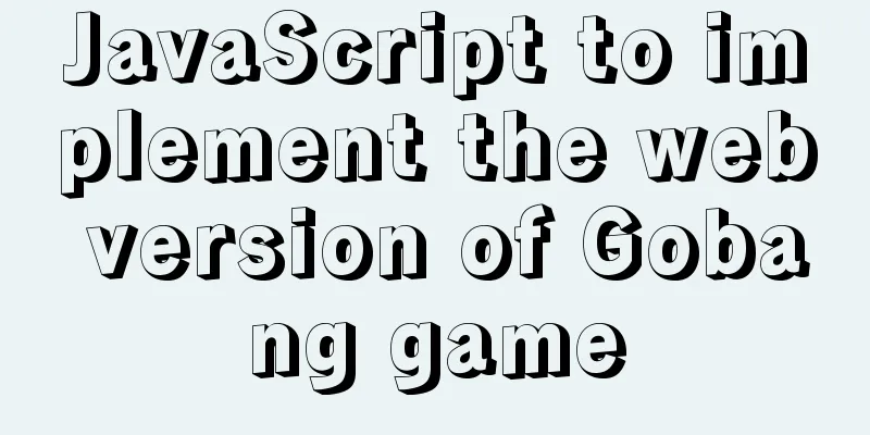 JavaScript to implement the web version of Gobang game