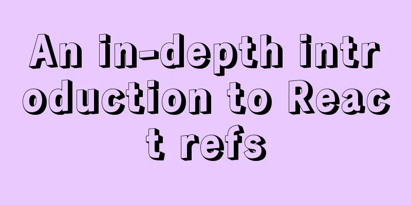 An in-depth introduction to React refs