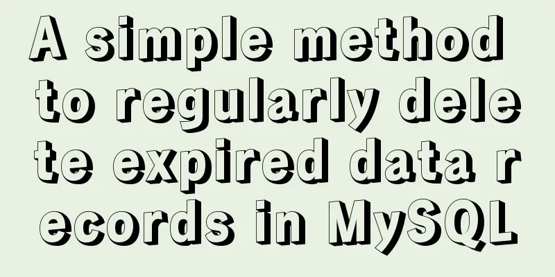 A simple method to regularly delete expired data records in MySQL