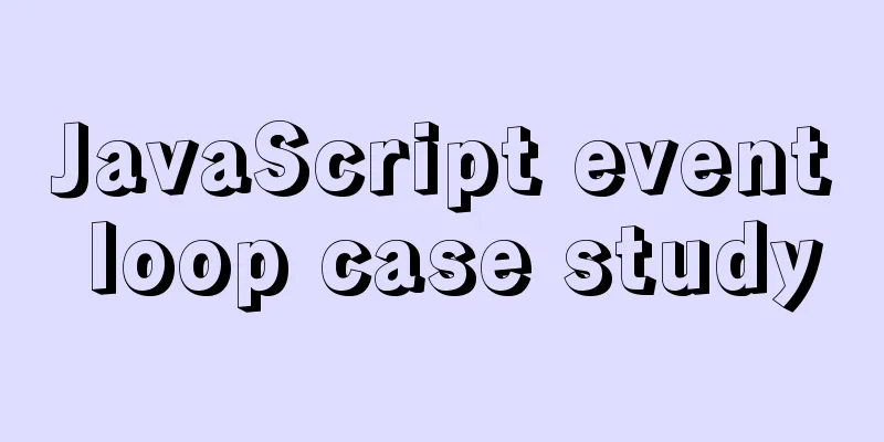 JavaScript event loop case study