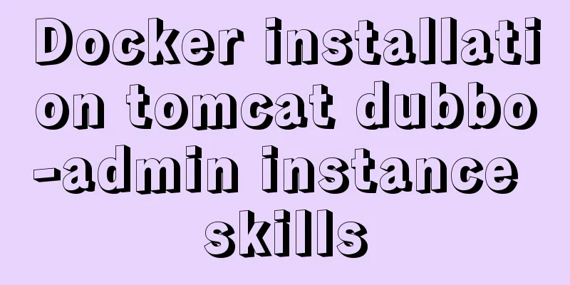 Docker installation tomcat dubbo-admin instance skills