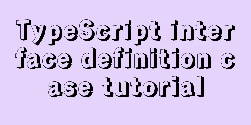 TypeScript interface definition case tutorial