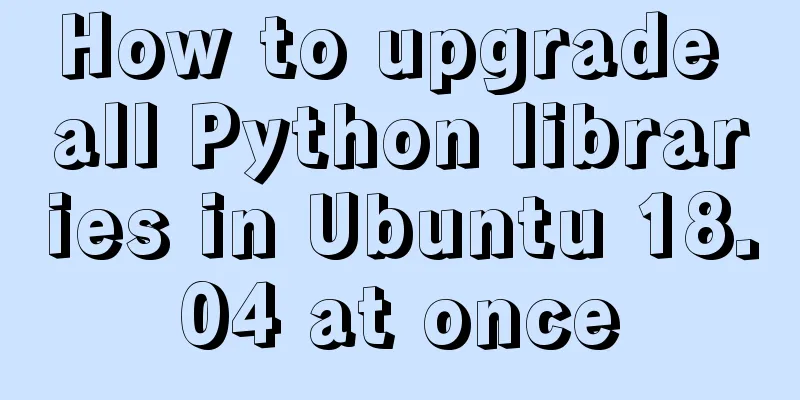 How to upgrade all Python libraries in Ubuntu 18.04 at once