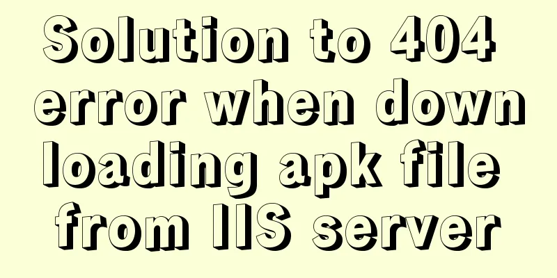 Solution to 404 error when downloading apk file from IIS server