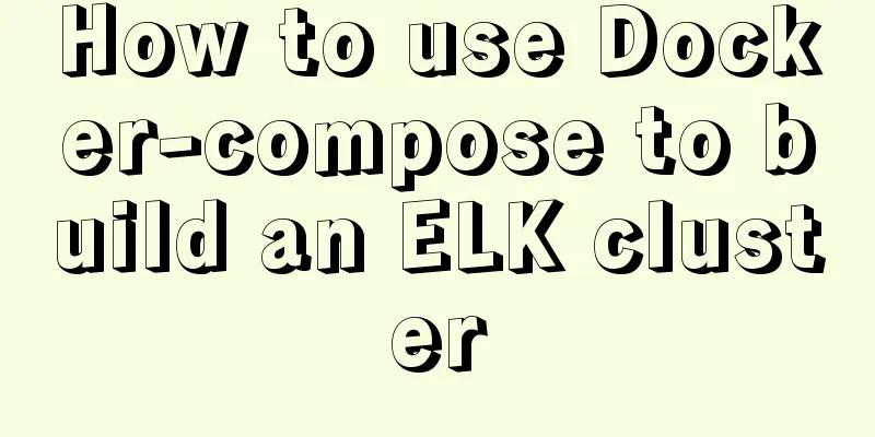 How to use Docker-compose to build an ELK cluster