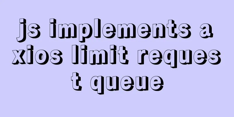 js implements axios limit request queue