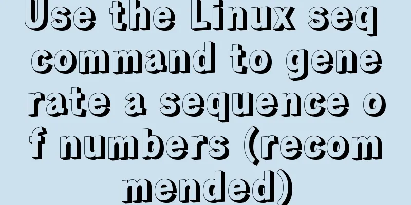 Use the Linux seq command to generate a sequence of numbers (recommended)